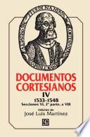Libro Documentos cortesianos IV: 1533-1548, secciones VI a VIII (segunda parte)