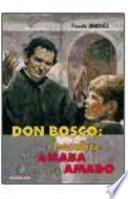 Libro Don bosco: el hombre que amaba y era amado