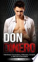 Libro Don Dinero: Mentiroso Compulsivo, Millonario, Amante Y Jefe de la Secretaria