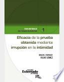 Eficacia de la prueba obtenida mediante irrupción en la intimidad