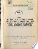 El Acuerdo Internacional y el Fondo Nacional del Café