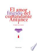 Libro El Amor Fingido del Comandante Antúnez