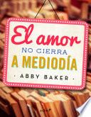 Libro El amor no cierra a mediodía