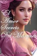 Libro El Amor Secreto Del Marqués