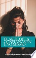 Libro El Arte De La Confianza En Uno Mismo