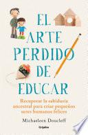 Libro El arte perdido de educar