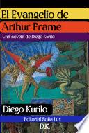 Libro El avangelio de Arthur Frame