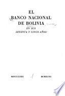 El Banco Nacional de Bolivia en sus setenta y cinco años, 1872-1947