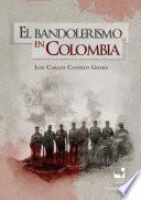 Libro El bandolerismo en Colombia