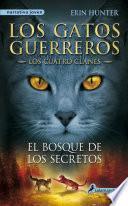 El bosque de los secretos (Los Gatos Guerreros | Los Cuatro Clanes 3)