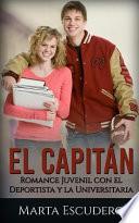 Libro El Capitán: Romance Juvenil Con El Deportista Y La Universitaria