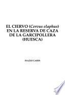 El ciervo (Cervus elaphus) en la Reserva de Caza de La Garcipollera (Huesca)