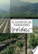 Libro El cultivo de las plantaciones frutales