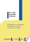 Libro El derecho a la vivienda. Reflexiones en un contexto socioeconómico complejo