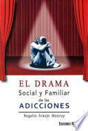 Libro EL DRAMA SOCIAL Y FAMILIAR DE LAS ADICCIONES