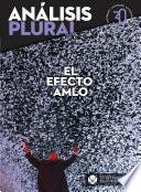 El efecto AMLO (Análisis Plural)