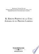 Libro El efecto positivo de la cosa juzgada en el proceso laboral