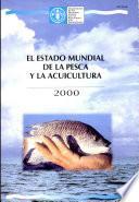 El Estado mundial de la pesca y la acuicultura, 2000