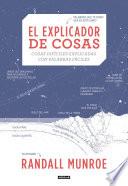 Libro El explicador de cosas: cosas difíciles explicadas con palabras fáciles / Thing Explainer: Complicated Stuff in Simple Words