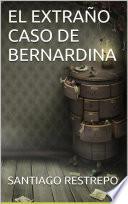 El extraño caso de Bernardina