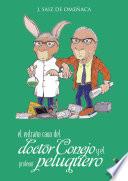 El extraño caso del doctor Conejo y el profesor peluquero