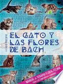 Libro El gato y las flores de bach - Manual de terapia floral felina para los compañeros humanos