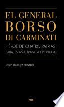 Libro EL GENERAL BORSO DI CARMINATI. Héroe de cuatro patrias: Italia, España, Francia y Portugal