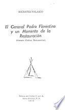 El general Pedro Florentino y un momento de la Restauración