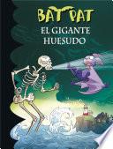 Libro El gigante huesudo (Serie Bat Pat 34)