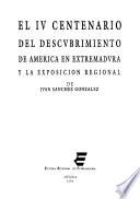 El IV centenario del descubrimiento de América en Extremadura y la exposición regional