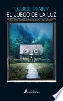 El juego de la luz (Inspector Armand Gamache 7)