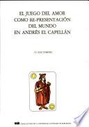 El juego del amor como re-presentación del mundo en Andrés el Capellán