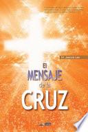 El Mensaje De La Cruz / The Message of the Cross