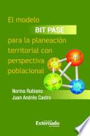 Libro El modelo BIT PASE para la planeación territorial con perspectiva poblacional