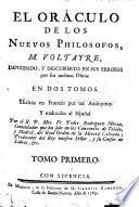 El oráculo de los nuevos philosófos, M. Voltayre, impugnado, y descubierto en sus errores por sus mesmas obras
