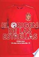 Libro El origen de las estrellas. Fútbol sala, 10 años de la selección 10