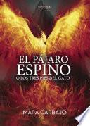 Libro El PÁJARO ESPINO O LOS TRES PIES DEL GATO