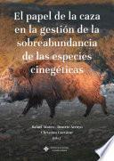 Libro El papel de la caza en la gestión de la sobreabundancia de especies cinegéticas