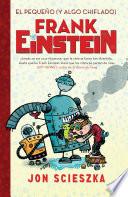 Libro El pequeño (y algo chiflado) Frank Einstein / Frank Einstein and the Antimatter Motor
