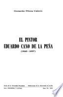 El pintor Eduardo Cano de la Peña (1823-1897)