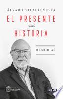 Libro El presente como historia