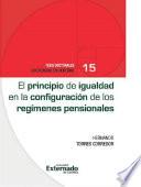 El principio de igualdad en la configuración de los regímenes pensionales