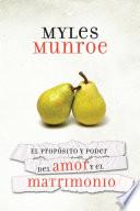 El propósito y poder del amor y el matrimonio