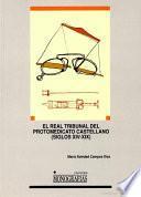 El Real Tribunal del protomedicato castellano, siglos XIV-XIX