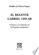 El regente Gabriel Ciscar