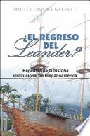 Libro ¿El Regreso Del Leander? Repensando La Historia Institucional De Hispanoamérica