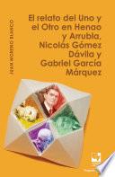 Libro El relato del Uno y el Otro en Henao y Arrubla, Nicolás Gómez Dávila y Gabriel García Márquez