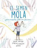 Libro El semen mola (però necessites saber com funciona) (Menstruita)