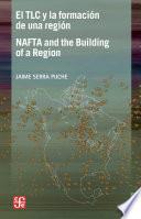 Libro El TLC y la formación de una región / NAFTA and the Building of a Region