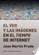 Libro El ver y las imágenes en el tiempo de Internet